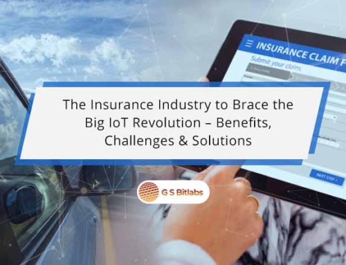 The Insurance Industry to Brace the Big IoT Revolution – Benefits, Challenges & Solutions